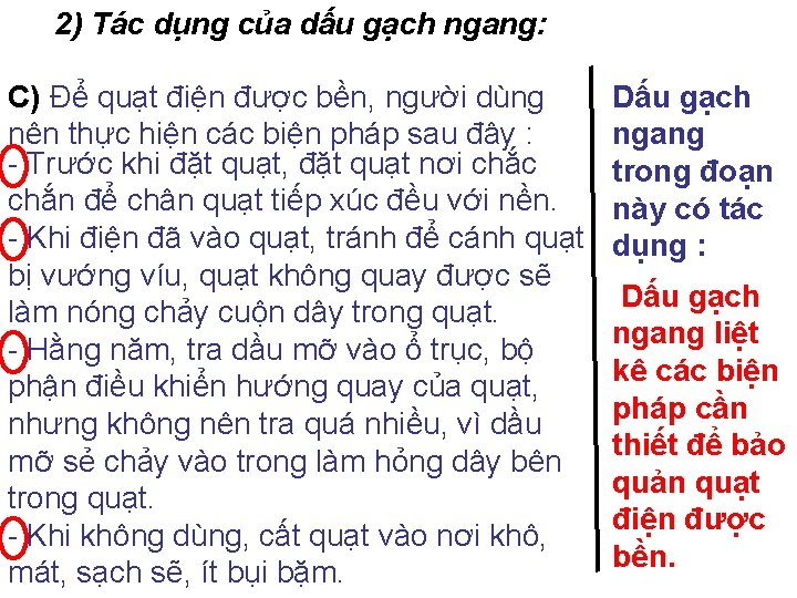 2) Tác dụng của dấu gạch ngang: C) Để quạt điện được bền, người