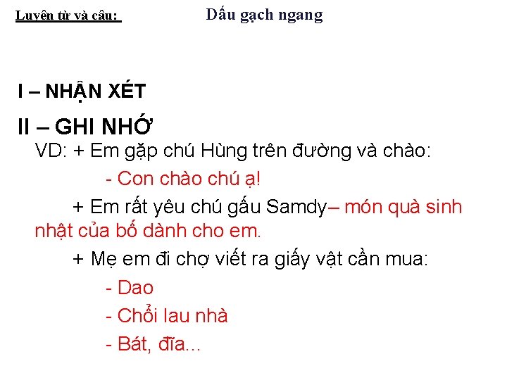 Luyện từ và câu: Dấu gạch ngang I – NHẬN XÉT II – GHI