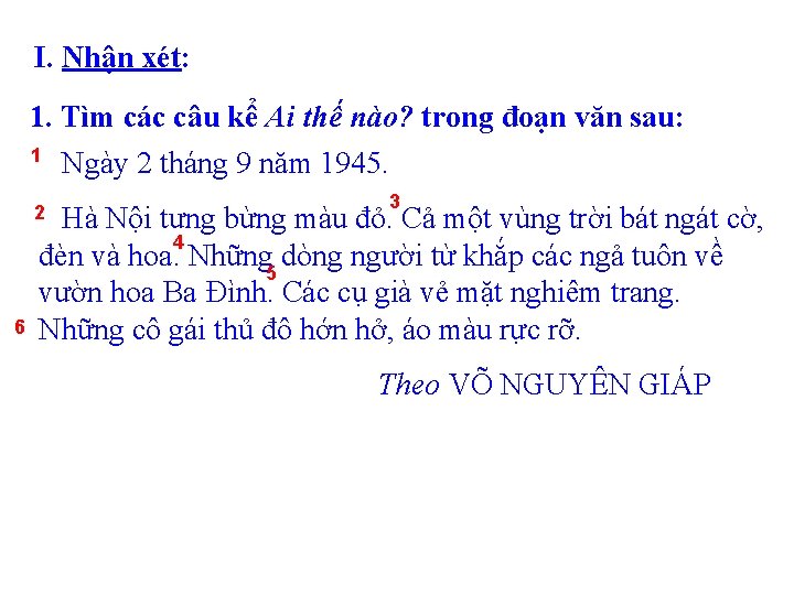 I. Nhận xét: 1. Tìm các câu kể Ai thế nào? trong đoạn văn