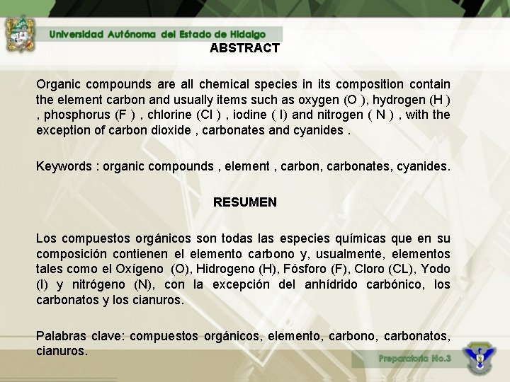 ABSTRACT Organic compounds are all chemical species in its composition contain the element carbon