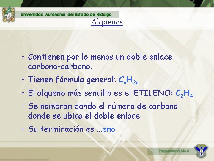 Alquenos • Contienen por lo menos un doble enlace carbono-carbono. • Tienen fórmula general: