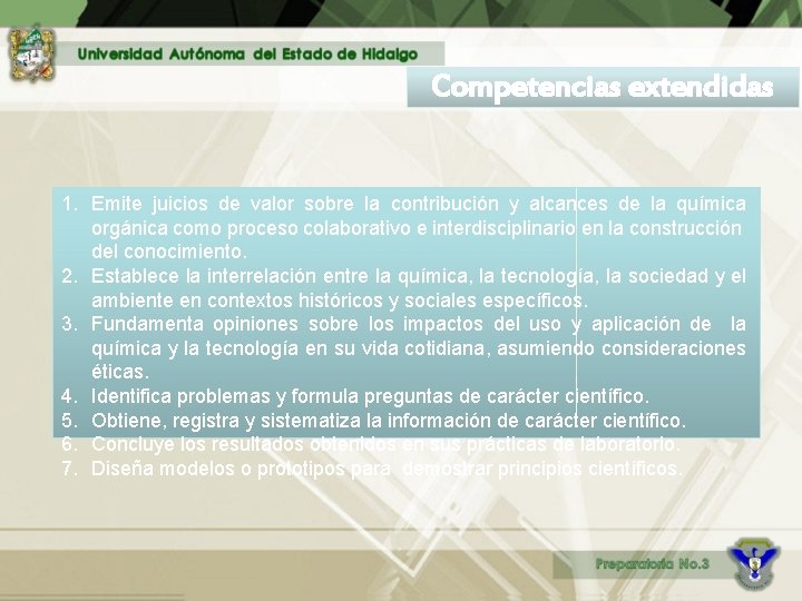 Competencias extendidas 1. Emite juicios de valor sobre la contribución y alcances de la