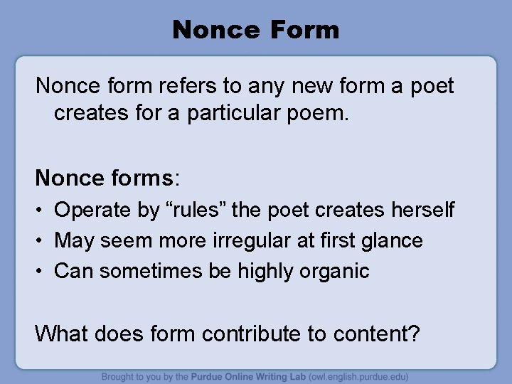 Nonce Form Nonce form refers to any new form a poet creates for a Nonce Form Nonce form refers to any new form a poet creates for a