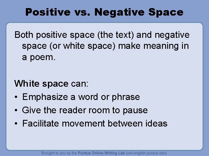 Positive vs. Negative Space Both positive space (the text) and negative space (or white Positive vs. Negative Space Both positive space (the text) and negative space (or white