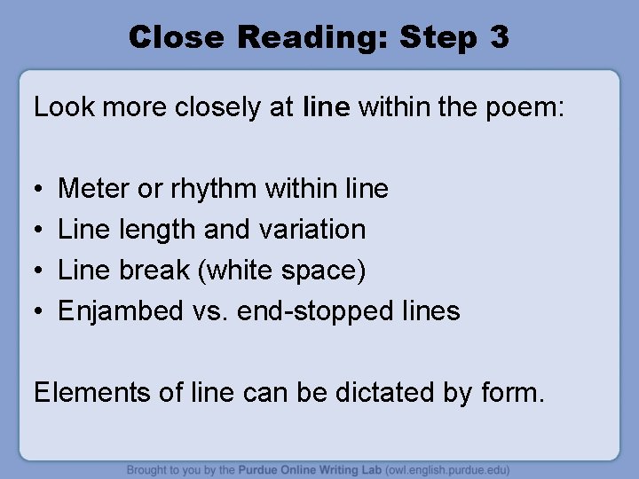 Close Reading: Step 3 Look more closely at line within the poem: • • Close Reading: Step 3 Look more closely at line within the poem: • •