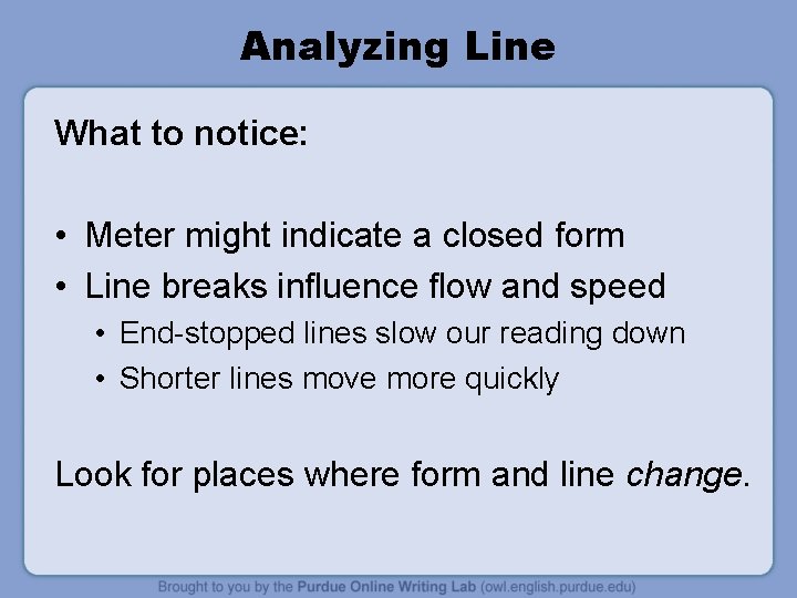 Analyzing Line What to notice: • Meter might indicate a closed form • Line Analyzing Line What to notice: • Meter might indicate a closed form • Line