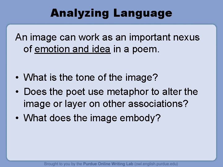 Analyzing Language An image can work as an important nexus of emotion and idea Analyzing Language An image can work as an important nexus of emotion and idea