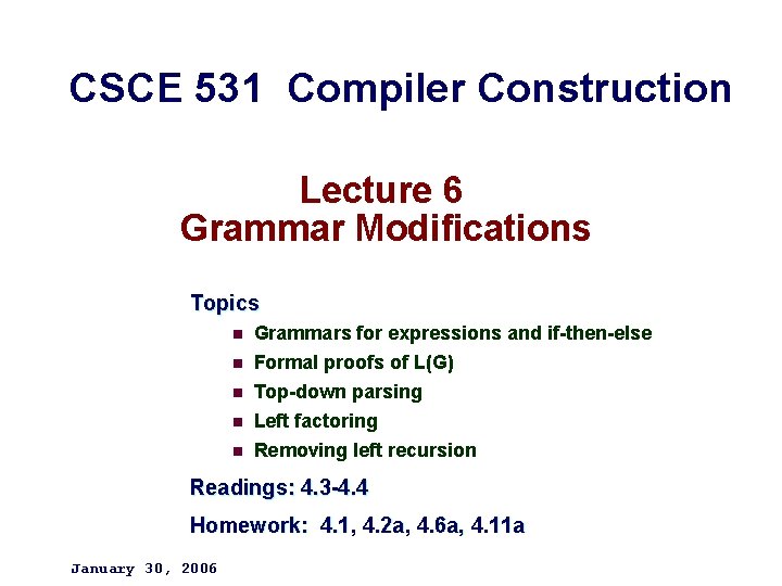 CSCE 531 Compiler Construction Lecture 6 Grammar Modifications Topics n Grammars for expressions and