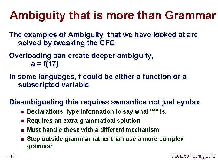 Ambiguity that is more than Grammar The examples of Ambiguity that we have looked