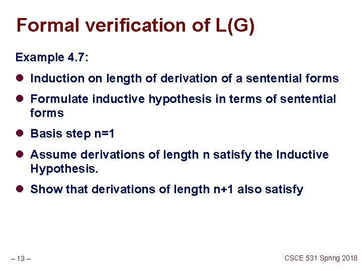 Formal verification of L(G) Example 4. 7: l Induction on length of derivation of
