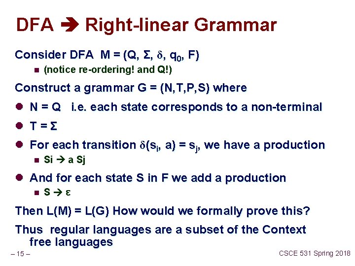 DFA Right-linear Grammar Consider DFA M = (Q, Σ, δ, q 0, F) n