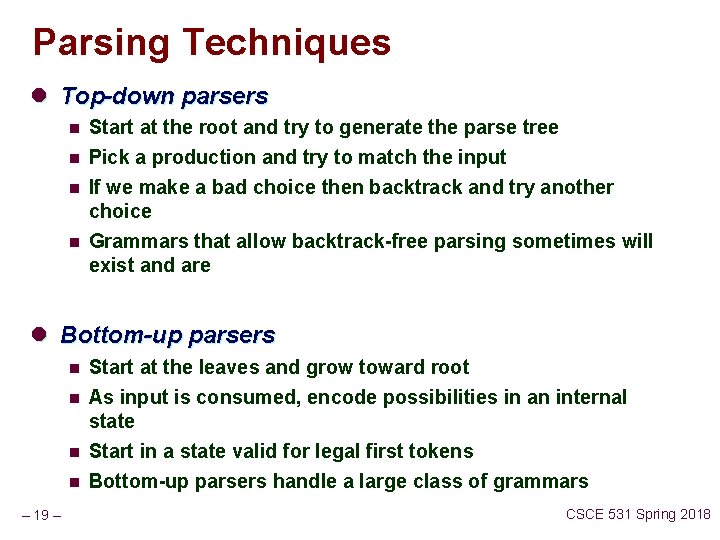 Parsing Techniques l Top-down parsers n Start at the root and try to generate