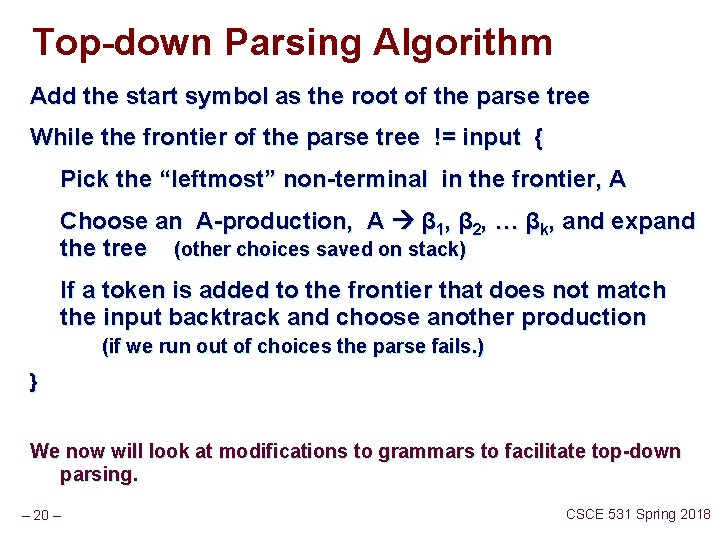 Top-down Parsing Algorithm Add the start symbol as the root of the parse tree