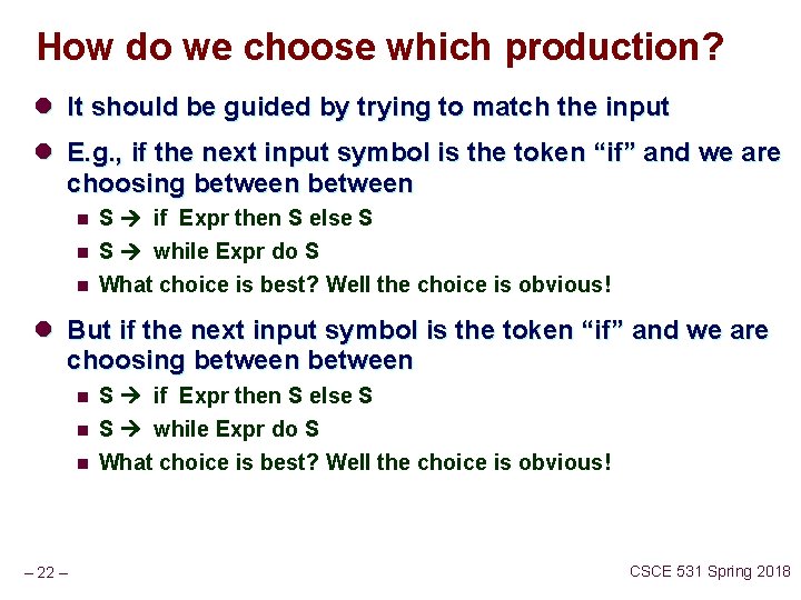 How do we choose which production? l It should be guided by trying to