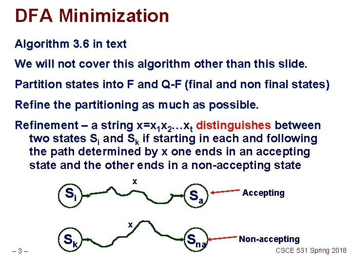 DFA Minimization Algorithm 3. 6 in text We will not cover this algorithm other