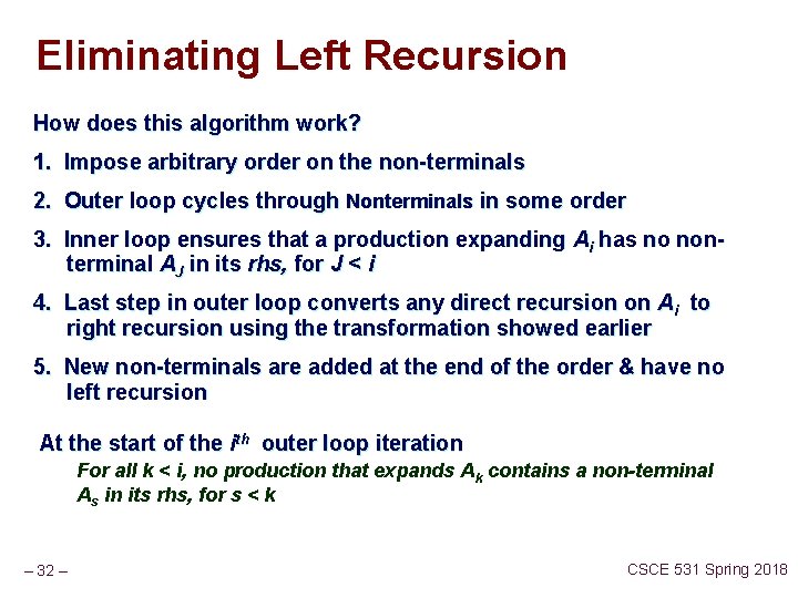 Eliminating Left Recursion How does this algorithm work? 1. Impose arbitrary order on the