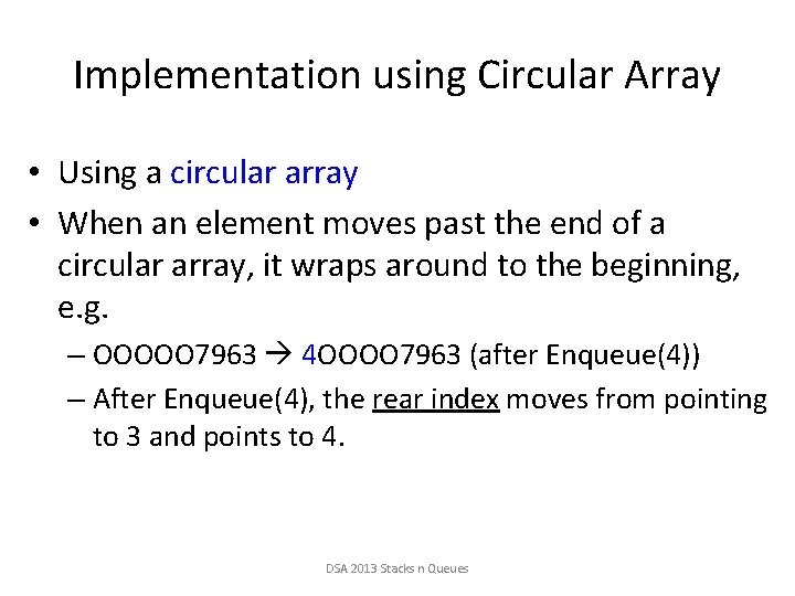Implementation using Circular Array • Using a circular array • When an element moves