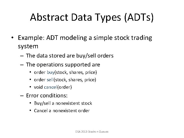 Abstract Data Types (ADTs) • Example: ADT modeling a simple stock trading system –