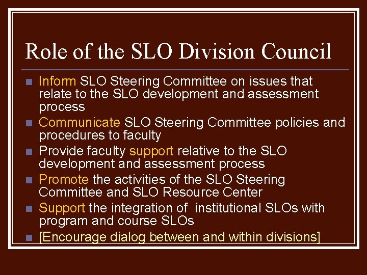 Role of the SLO Division Council n n n Inform SLO Steering Committee on Role of the SLO Division Council n n n Inform SLO Steering Committee on