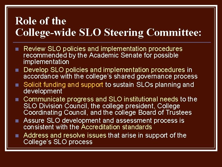 Role of the College-wide SLO Steering Committee: n n n Review SLO policies and Role of the College-wide SLO Steering Committee: n n n Review SLO policies and