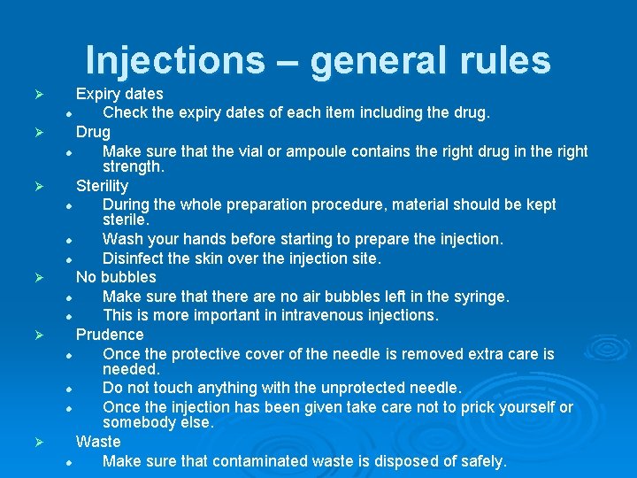 Injections – general rules Ø Ø Ø Expiry dates l Check the expiry dates