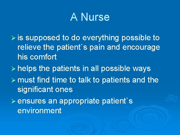 A Nurse Ø is supposed to do everything possible to relieve the patient`s pain