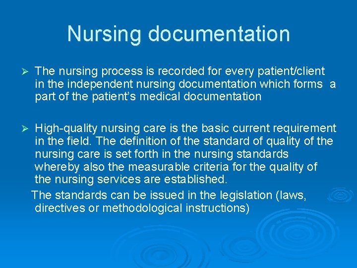 Nursing documentation Ø The nursing process is recorded for every patient/client in the independent