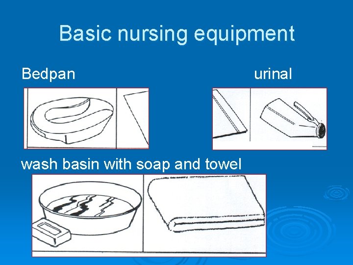 Basic nursing equipment Bedpan wash basin with soap and towel urinal 