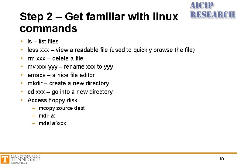 Step 2 – Get familiar with linux commands • • ls – list files