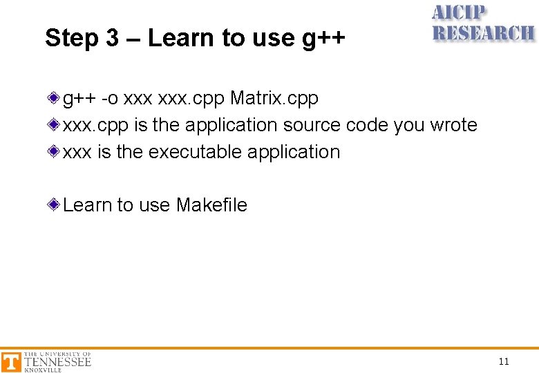 Step 3 – Learn to use g++ -o xxx. cpp Matrix. cpp xxx. cpp