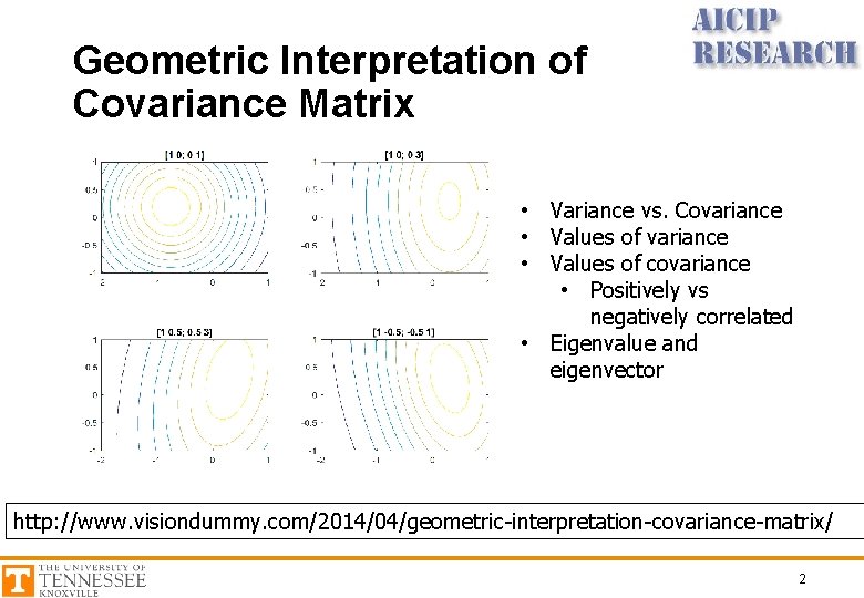 Geometric Interpretation of Covariance Matrix • Variance vs. Covariance • Values of covariance •