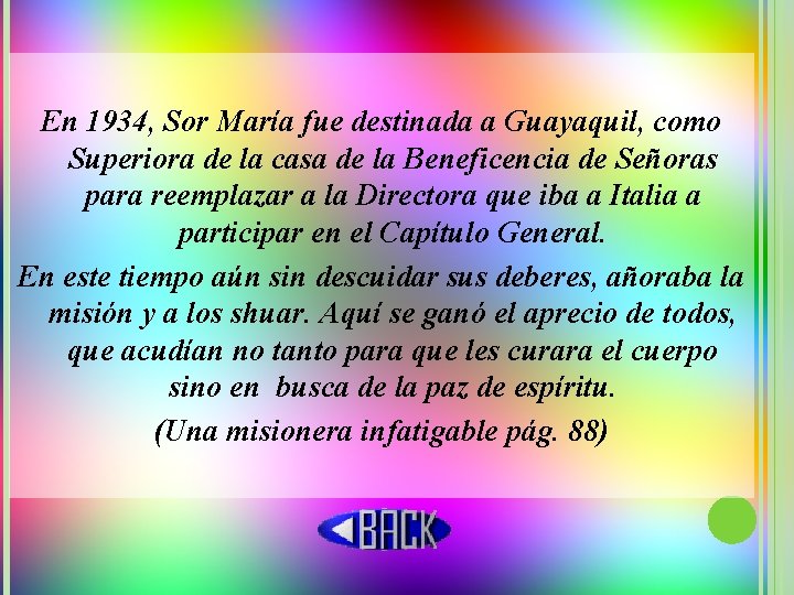 En 1934, Sor María fue destinada a Guayaquil, como Superiora de la casa de