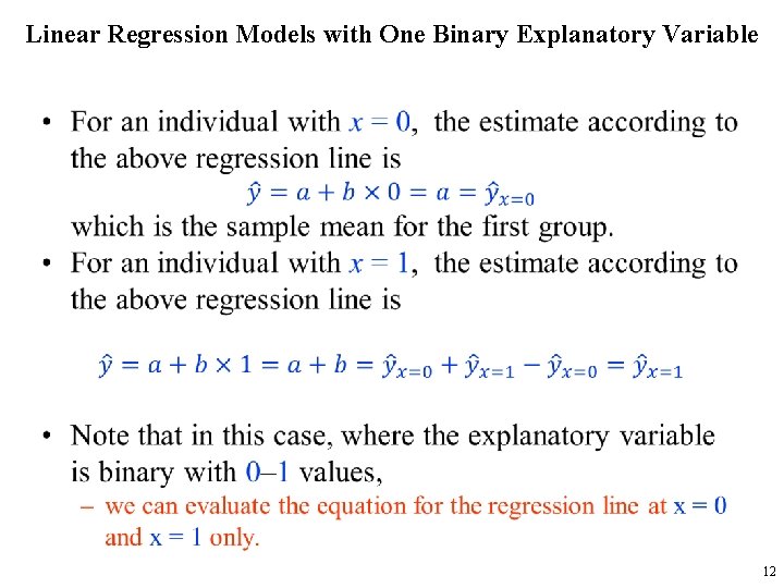 Linear Regression Models with One Binary Explanatory Variable • 12 