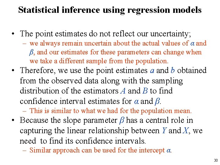 Statistical inference using regression models • The point estimates do not reflect our uncertainty;