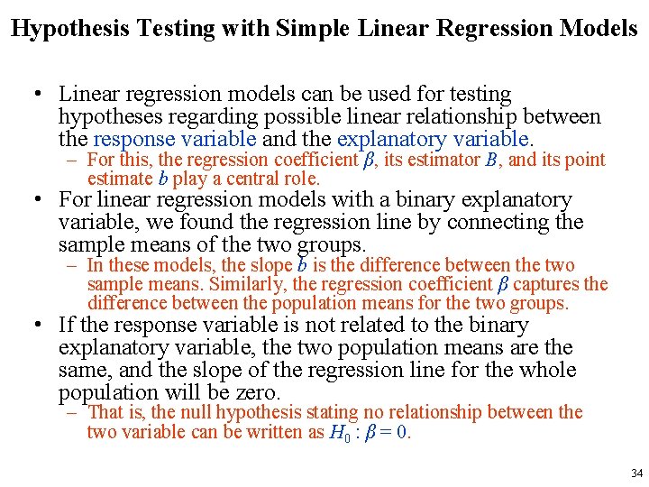 Hypothesis Testing with Simple Linear Regression Models • Linear regression models can be used