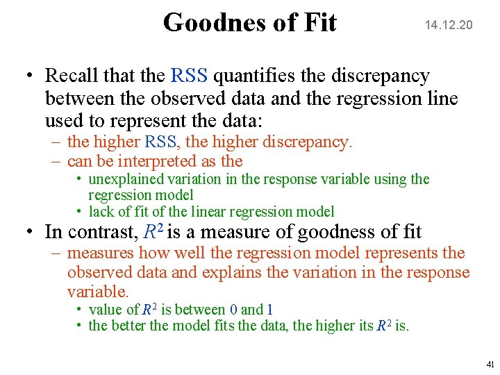 Goodnes of Fit 14. 12. 20 • Recall that the RSS quantifies the discrepancy