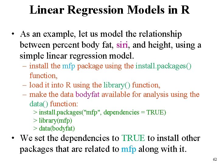 Linear Regression Models in R • As an example, let us model the relationship
