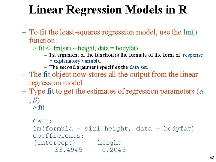 Linear Regression Models in R – To fit the least-squares regression model, use the