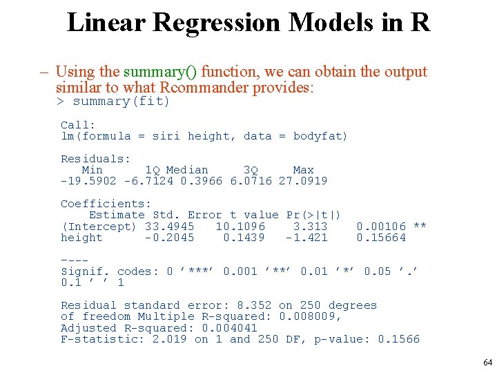 Linear Regression Models in R – Using the summary() function, we can obtain the