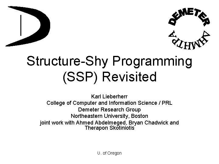 Structure-Shy Programming (SSP) Revisited Karl Lieberherr College of Computer and Information Science / PRL