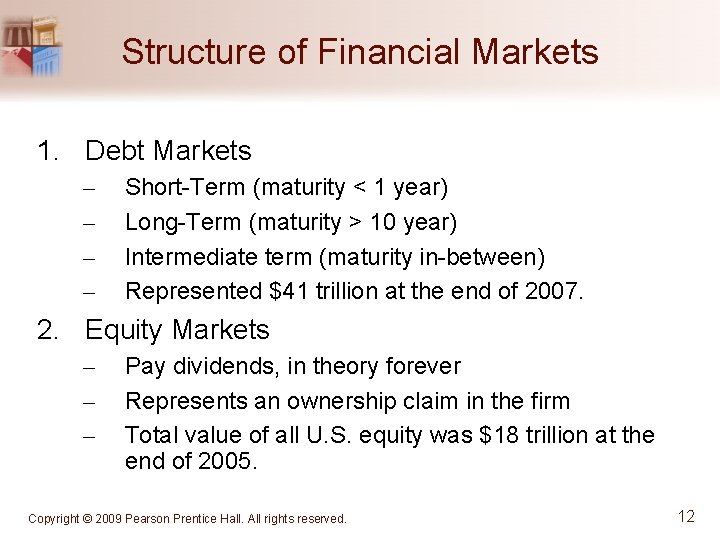 Structure of Financial Markets 1. Debt Markets – – Short-Term (maturity < 1 year)