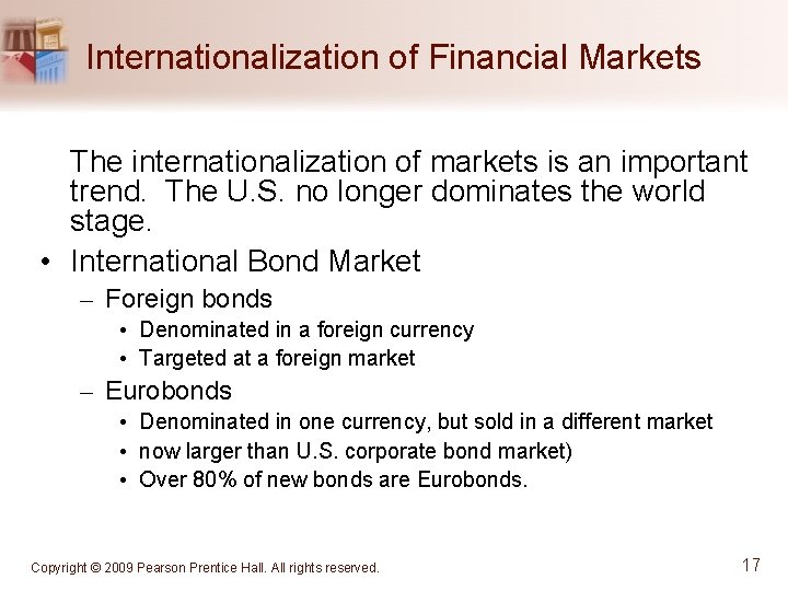 Internationalization of Financial Markets The internationalization of markets is an important trend. The U.