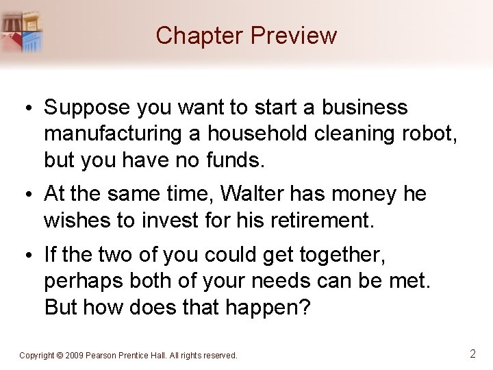 Chapter Preview • Suppose you want to start a business manufacturing a household cleaning