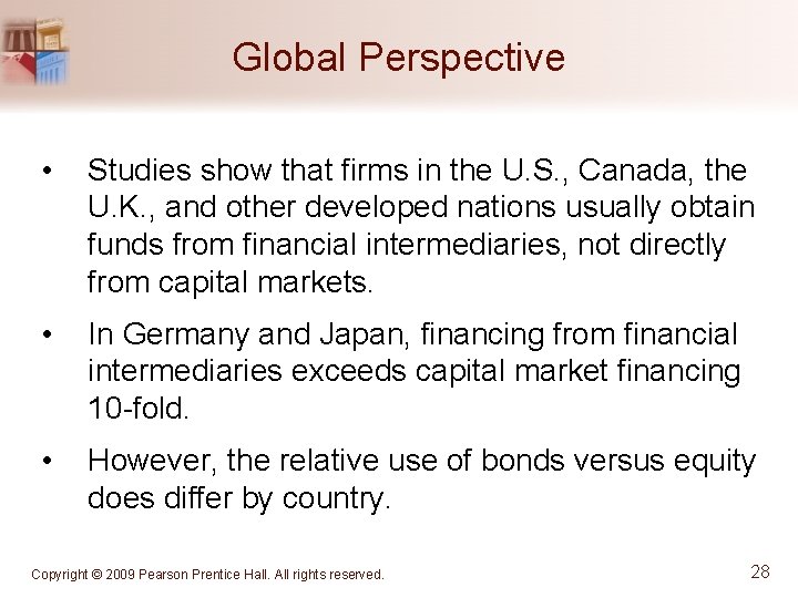 Global Perspective • Studies show that firms in the U. S. , Canada, the
