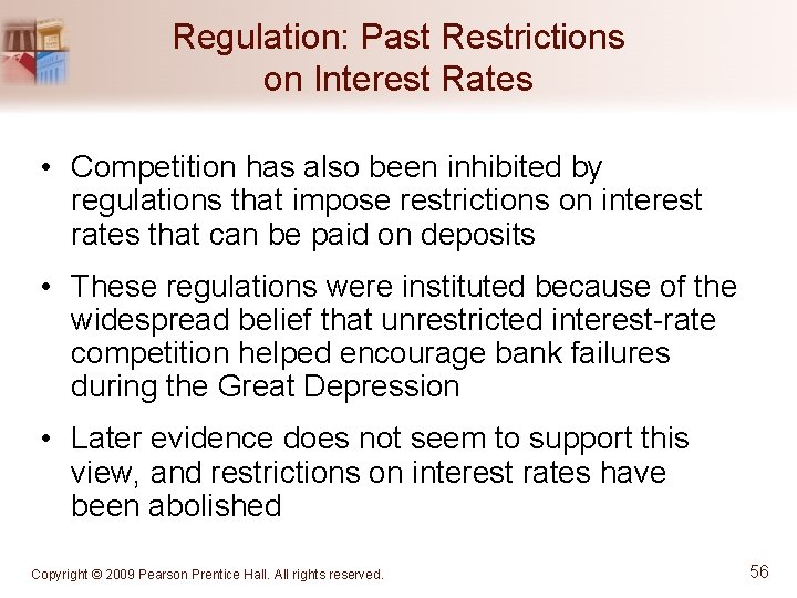 Regulation: Past Restrictions on Interest Rates • Competition has also been inhibited by regulations