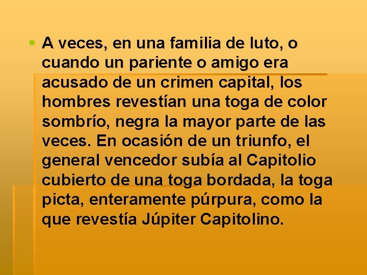 § A veces, en una familia de luto, o cuando un pariente o amigo