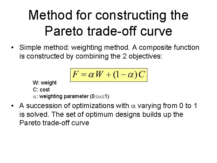 Method for constructing the Pareto trade-off curve • Simple method: weighting method. A composite