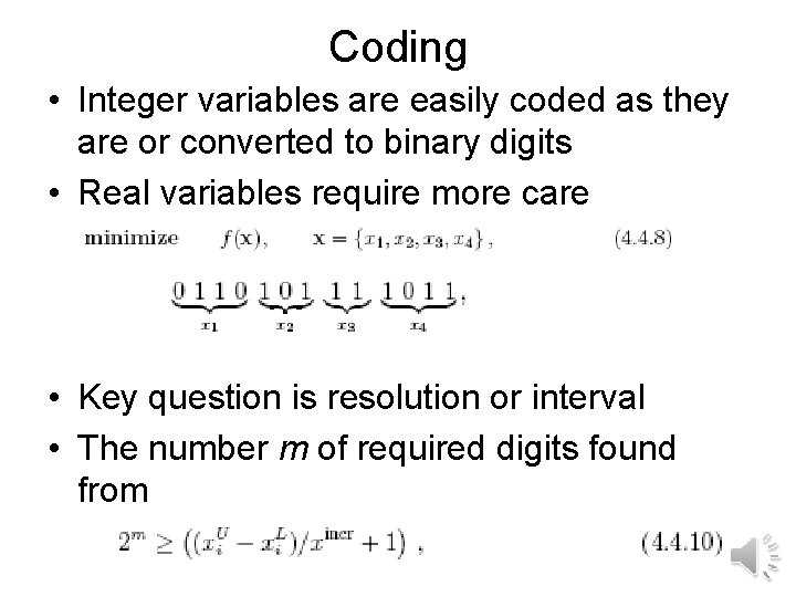 Coding • Integer variables are easily coded as they are or converted to binary