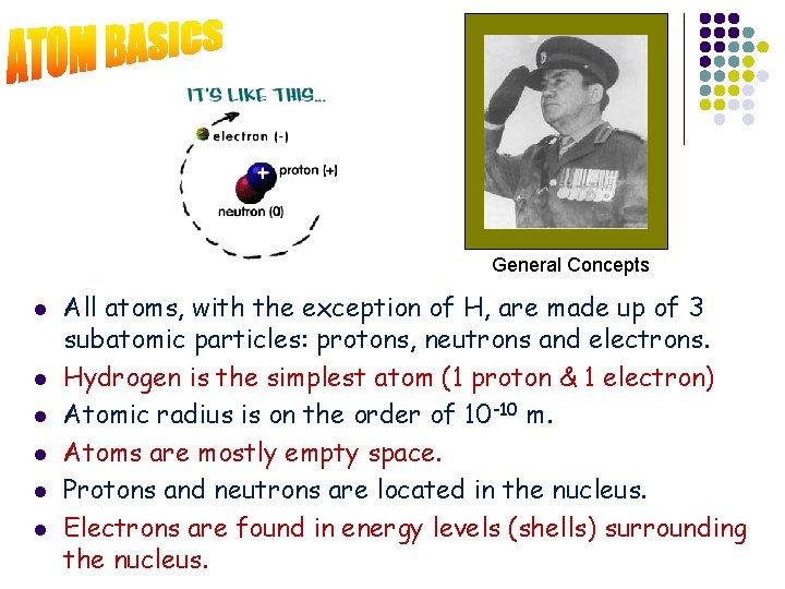 General Concepts l l l All atoms, with the exception of H, are made