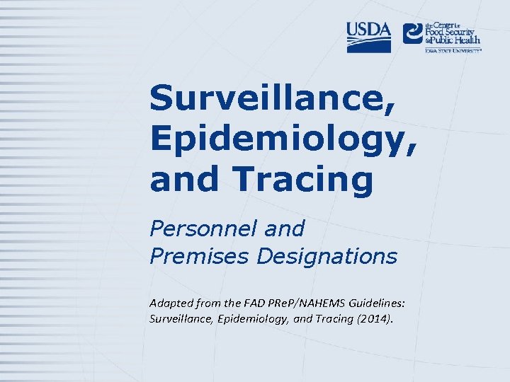 Surveillance, Epidemiology, and Tracing Personnel and Premises Designations Adapted from the FAD PRe. P/NAHEMS